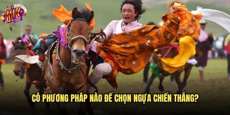 Đua ngựa Rikvip có giữ được sự hồi hộp của version truyền thống? 3 Có phương pháp nào để chọn ngựa chiến thắng?