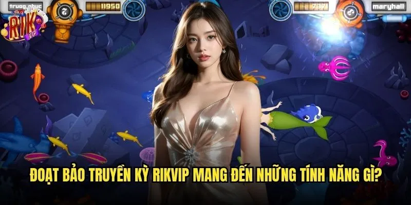 Đoạt Bảo Truyền Kỳ Rikvip có xứng đáng với danh tiếng? 2 Đoạt Bảo Truyền Kỳ Rikvip mang đến những tính năng gì?