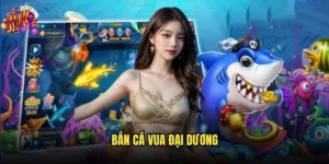 Bắn Cá Vua Đại Dương