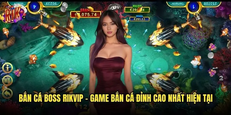 Làm thế nào để trở thành cao thủ Bắn cá boss tại rikvip? 2 Bắn cá boss rikvip - Game bắn cá đỉnh cao nhất hiện tại