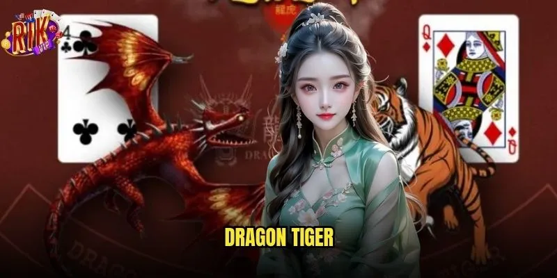 Dragon Tiger Rikvip có phải là game dễ thắng nhất không? 1 Dragon Tiger