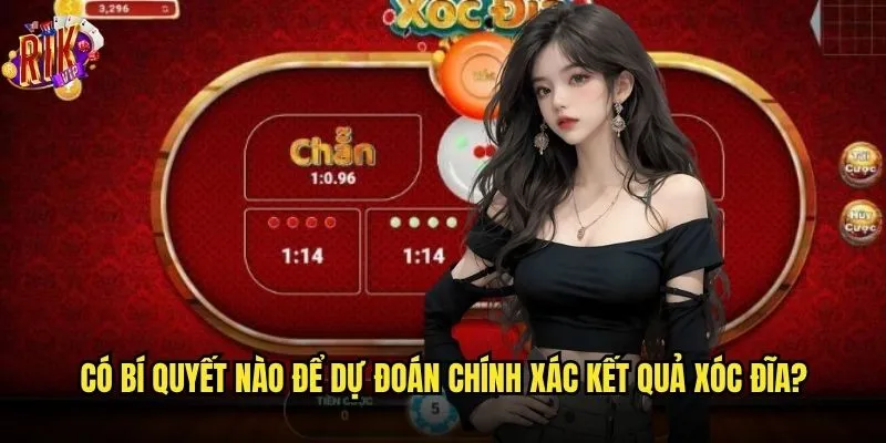 Xóc Đĩa Rikvip có giữ được tinh hoa truyền thống? 3 Có bí quyết nào để dự đoán chính xác kết quả xóc đĩa?
