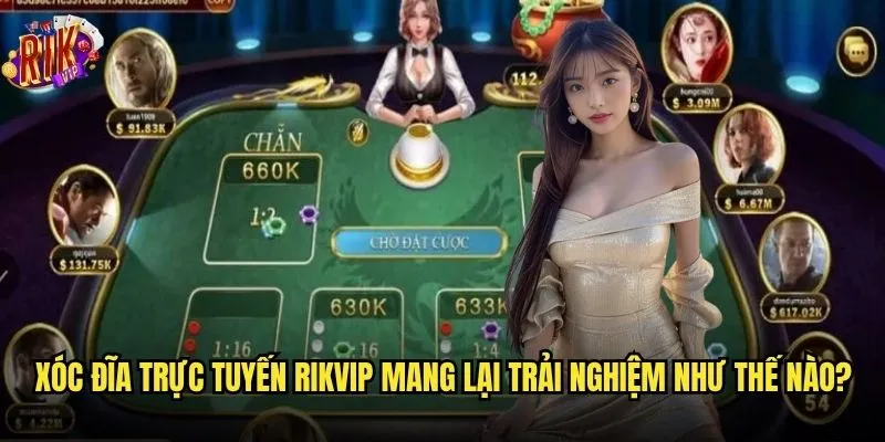 Xóc đĩa trực tuyến Rikvip có giữ được nguyên phiên bản truyền thống? 2 Xóc đĩa trực tuyến Rikvip mang lại trải nghiệm như thế nào?