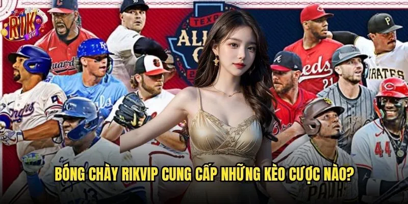 Bóng chày trên Rikvip có phù hợp với người chơi Việt Nam? 2 Bóng chày Rikvip cung cấp những kèo cược nào?