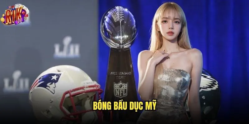 Có nên đầu tư vào cá cược bóng bầu dục Mỹ Rikvip không? 2 Bóng bầu dục Mỹ